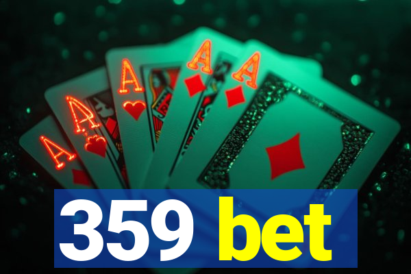 359 bet